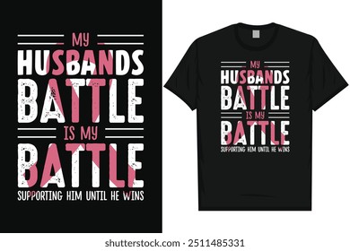 My husbands battle is my battle lung cancer awareness typography tshirt design