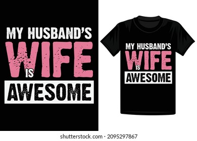 My Husband's Wife Is Awesome, Valentine T-Shirt Design