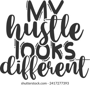 Mi Hustle Se Ve Diferente - Ilustración De Hustle