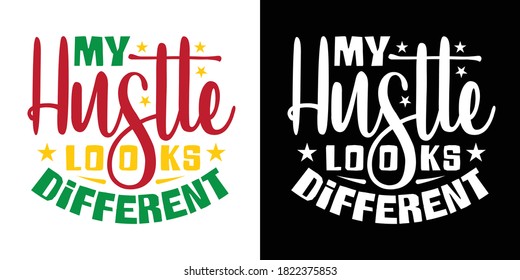 My Hustle Looks Different Printable Text Vector Illustration