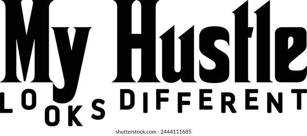 My Hustle se ve diferente diseño de camiseta