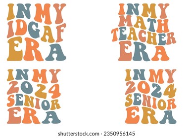  In My Idea Era, In My Math Teacher Era, In My 2024 Senior Era retro wavy Retro SVG bundle T-shirt