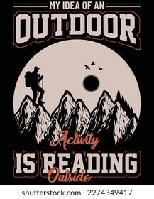 My idea of an outdoor activity is reading outside hunting t shirt design