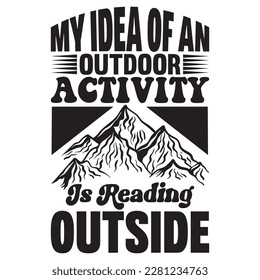 My Idea Of An Outdoor Activity Is Reading Outside t-shirt design vector file