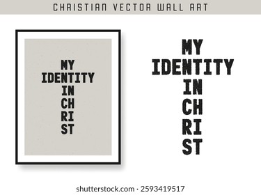 My identity in Christ. Christian scripture motivation poster and inspirational wall art. Bible verse. Christian quote for inspiration. Vector illustration.