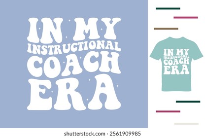 In my instructional coach era t shirt design