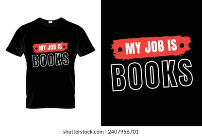 My Job Is Books Reading Book T-shirt