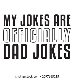 my jokes are offcially dad jokes background inspirational quotes typography lettering design