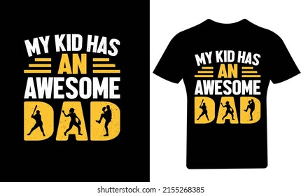 My Kid Has An Awesome Dad T-Shirt Design
