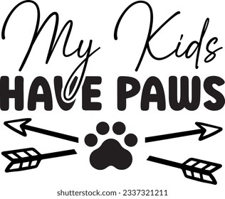 My Kids Have Paws Cat SVG T-shirt Design svg