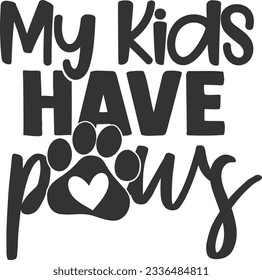 My Kids Have Paws - Pet Mom