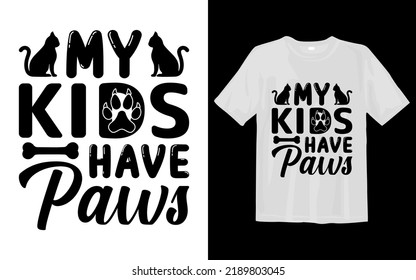 My Kids Have Paws Svg T Shirt