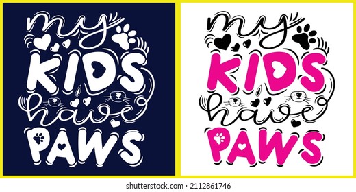 My Kids Have Paws T Shirt is the perfect shirt for cat and dog owners. This will make a great gift for a pet mom, dad, grandpa and grandma. My Kids Have Paws T-Shirt Cat Dog Mom Dad Shirt Gifts