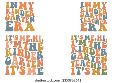  In My Kindergarten Era, In My Kindergarten Teacher Era, It’s Me Hi I’m the Kindergarten It’s Me, It’s Me Hi I’m the Kindergarten teacher It’s Me retro wavy SVG bundle