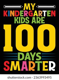 My kindergarten are kids are my 100 days smarter t shirt design