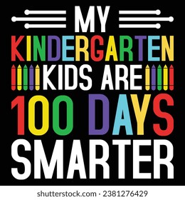 My Kindergarten Kids Are 100 Days Smarter T-shirt Design