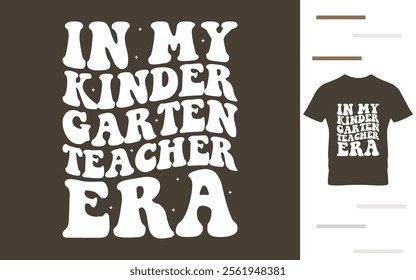 In my kindergarten teacher era t shirt design