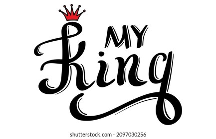 My King hand drawn lettering design for t-shirts, bags, for posters, cards, sticker, etc. Vector Illustration