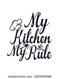 My kitchen my rule. Hand drawn typography poster design. Premium Vector.