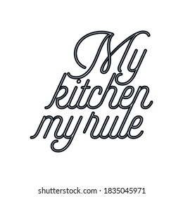 Mi cocina es mi regla. Diseño de afiches de tipografía dibujada a mano. Vector Premium.