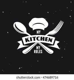 My kitchen my rules. Cooking related lettering poster. Vector vintage illustration.