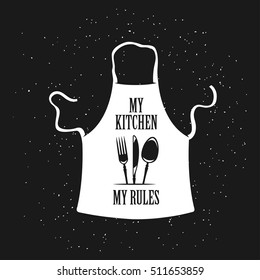 My kitchen my rules cooking related poster. Apron with kitchenware. Vector vintage illustration.