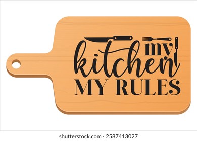 My kitchen my rules cut design