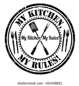 My kitchen my rules grunge rubber stamp on white background, vector illustration