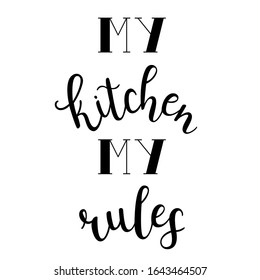"My kitchen my rules" hand drawn vector lettering. Calligraphy handwritten inscription isolated on white background. 