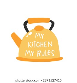 My kitchen my rules. Hand drawn vector illustration. For badges, labels, logo, bakery, street festival, farmers market, country fair, shop, kitchen classes, cafe, food studio