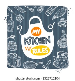 My kitchen my rules. Hand-lettering phrase. Vector illustration for menu, cafe, restaurant, logo, bakery, street festival, farmers market, country fair, shop, cooking idea, food company
