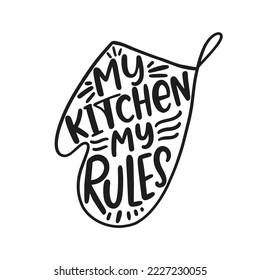 My Kitchen My Rules Inscription. Decorative Mitten. Baking Hand lettered badge logotype. Vintage retro decor. Vector illustration. Poster print design. Cooking school, culinary classes. 