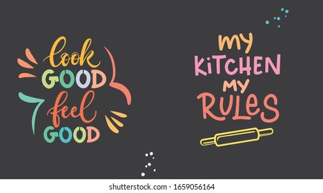 My kitchen my rules, look good feel good, lettering funny poster for home, colorful concept card