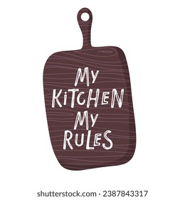 Mi cocina escribe mis reglas en Cutting board. Afiche de cocina, pancarta, papel de cocina, insignia, etiqueta para tienda, clases de cocina, café, estudio de comida. Palabra escrita a mano. Elemento de diseño gráfico de inspiración