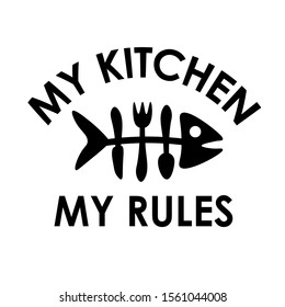 My kitchen My Rules vector files. Home decor.  Baking clip art. Isolated on transparent background.