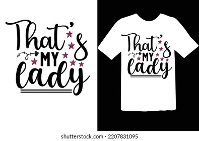 That’s my lady t shirt design