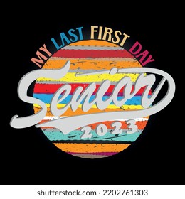 My Last First Day Senior 2023, Retro Class of 2023 Seniors Graduation 23 Gifts Ideas 
