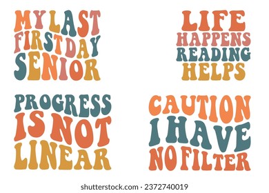My Last First Day Senior, Life Happens Reading Helps, Caution I Have No Filter retro wavy bundle t-shirt