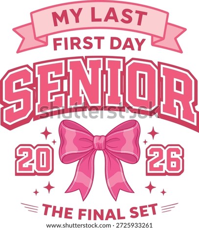 My Last First Day Senior 2026 Pink Bow Graduation Design