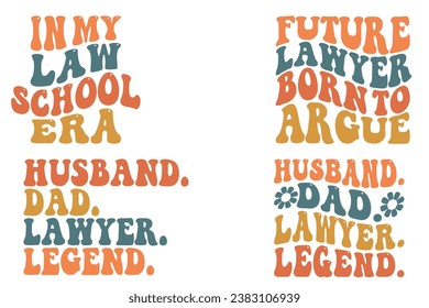 In my law school era, future lawyer born to argue, Husband Dad Lawyer legend retro wavy t-shirt designs