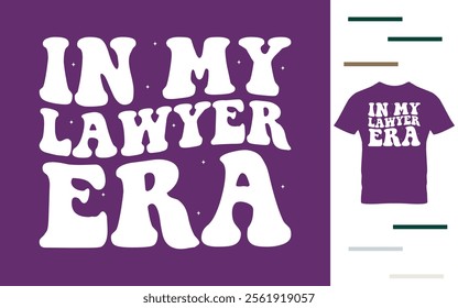 In my lawyer era t shirt design