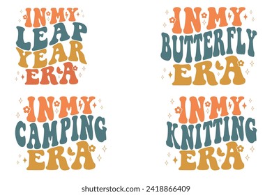 In My Leap Year Era, In My Butterfly Era, In My Camping Era, In My Knitting Era Retro T-shirt svg