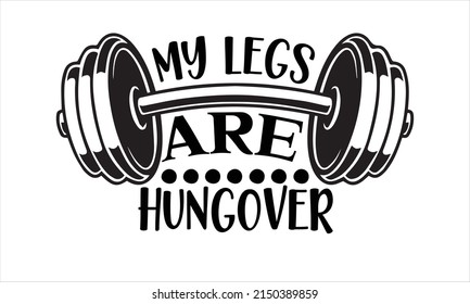 My legs are hungover  -   Lettering design for greeting banners, Mouse Pads, Prints, Cards and Posters, Mugs, Notebooks, Floor Pillows and T-shirt prints design