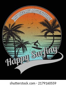My Life My Adventure Happy Surfing t-shirt design