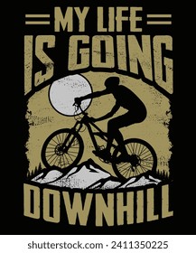 My life is going downhill, Mountain biking t-shirt design