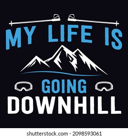 My life is going downhill - Ski T-shirt design