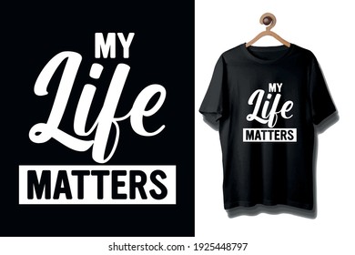 My life matters, Black history shirt design