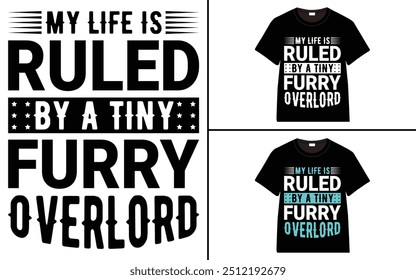 Mein Leben wird von einem winzigen Furry Overlord T-Shirt-Design, Katzentypografie T-Shirt-Design, Cat Day T-Shirt-Design regiert