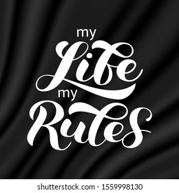 My Life My Rules Images Stock Photos Vectors Shutterstock