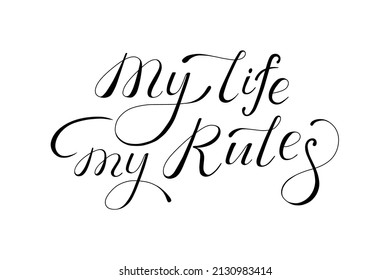 770 My Life My Rules Images Stock Photos Vectors Shutterstock